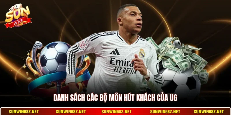 United Gaming - Top 1 Đơn Vị Cung Cấp Kèo Thể Thao Uy Tín 4 Sunwin Danh sách các bộ môn hút khách của UG